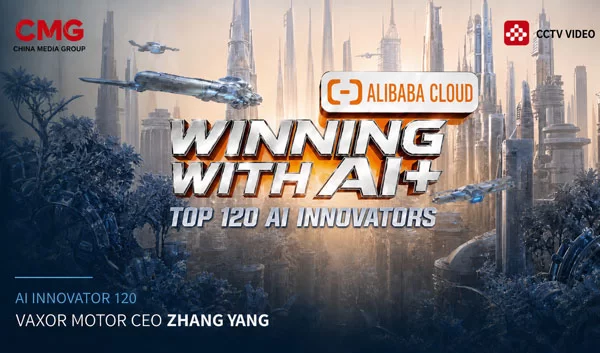 Zhang Yang, PDG de VAXOR MOTOR, s&eacute;lectionn&eacute; parmi 120 innovateurs en IA lors de la deuxi&egrave;me saison de Win in AI+
